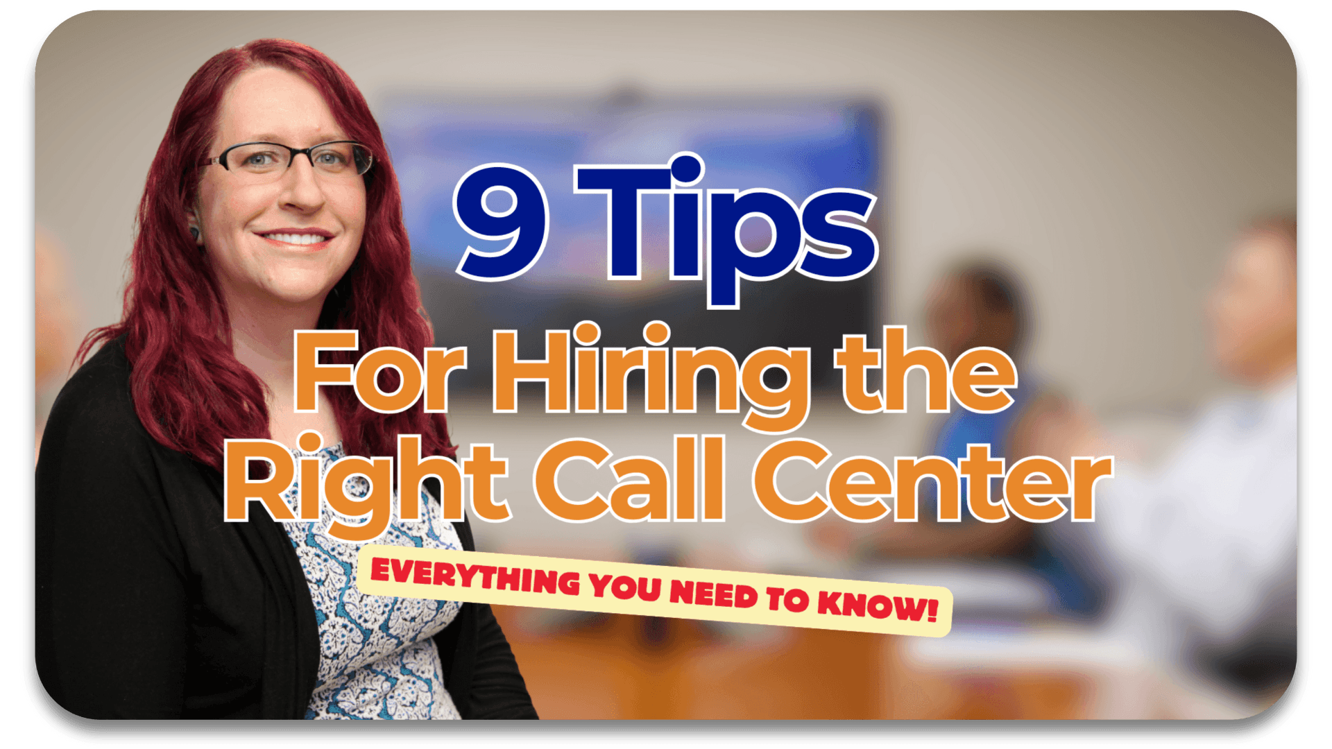 9 tips for hiring the right call center drop shadow blog featured image (1)